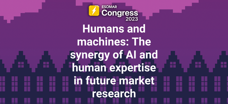 Humans and machines:  The synergy of AI and human expertise in future market research